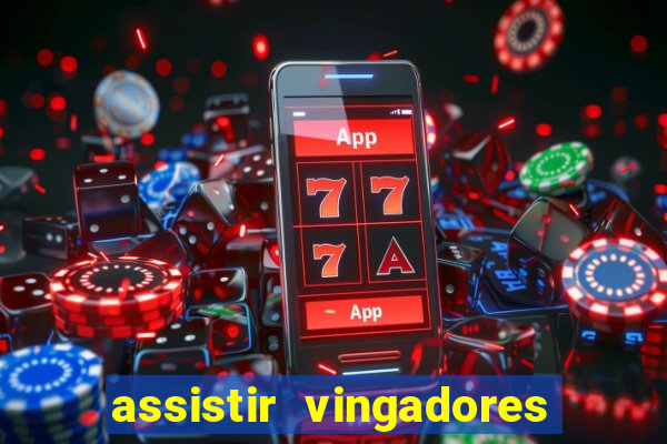 assistir vingadores ultimato completo dublado gratis